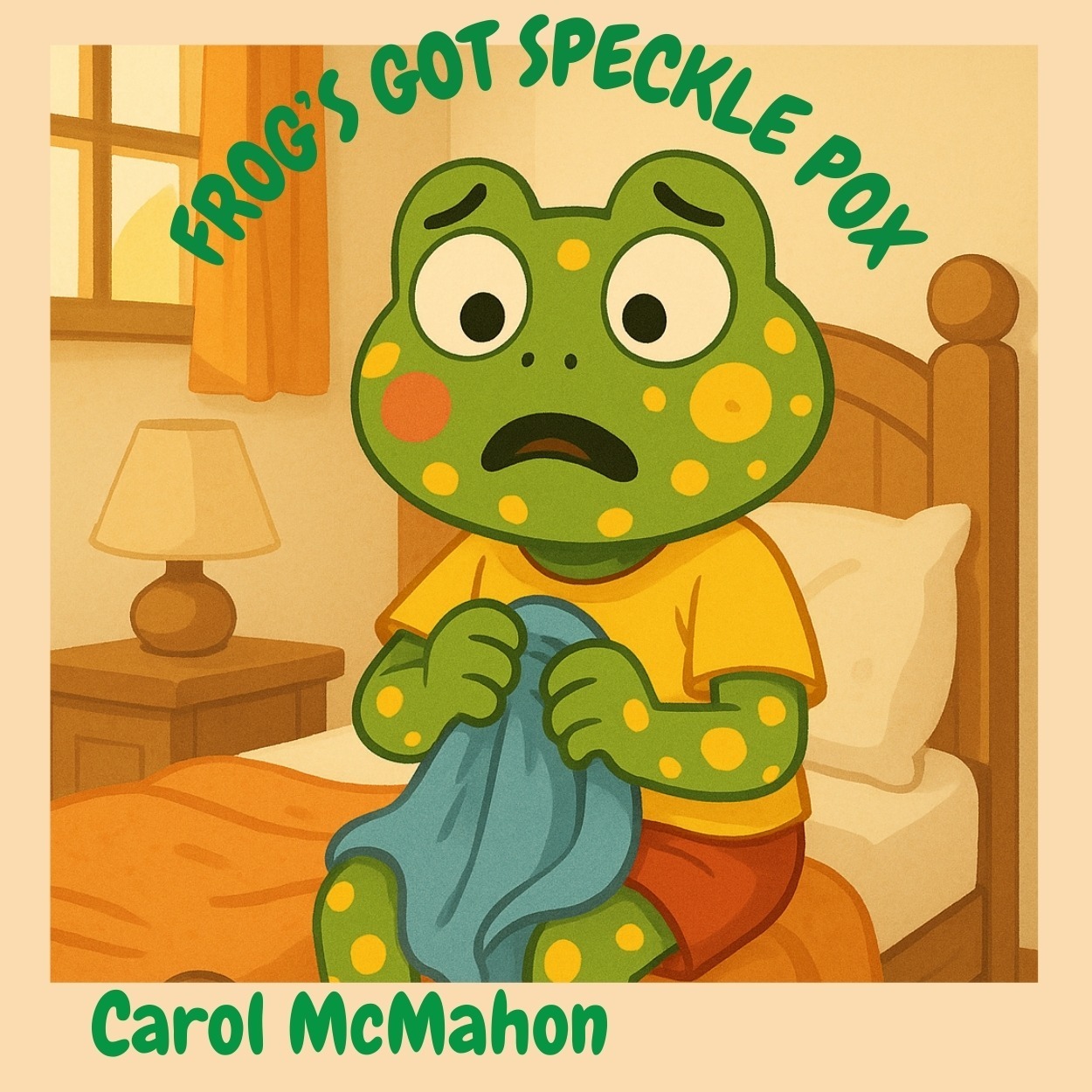Front cover of Frog’s Got Speckle Pox by Carol McMahon, showing Frog tucked in bed with green spots.